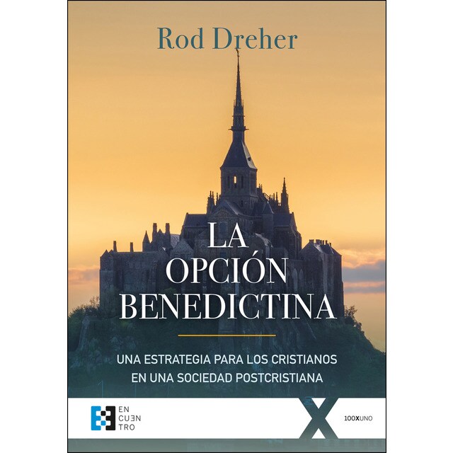 La opción benedictina: Una estrategia para los cristianos en una sociedad postcristiana.pdf