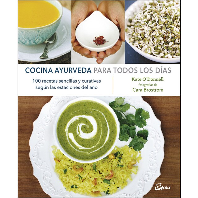 Cocina ayurveda para todos los días: 100 recetas sencillas y curativas según las estaciones del año.pdf