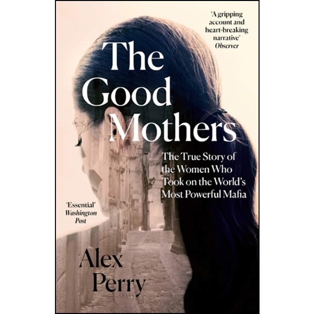 The good mothers: the true story of thewomen