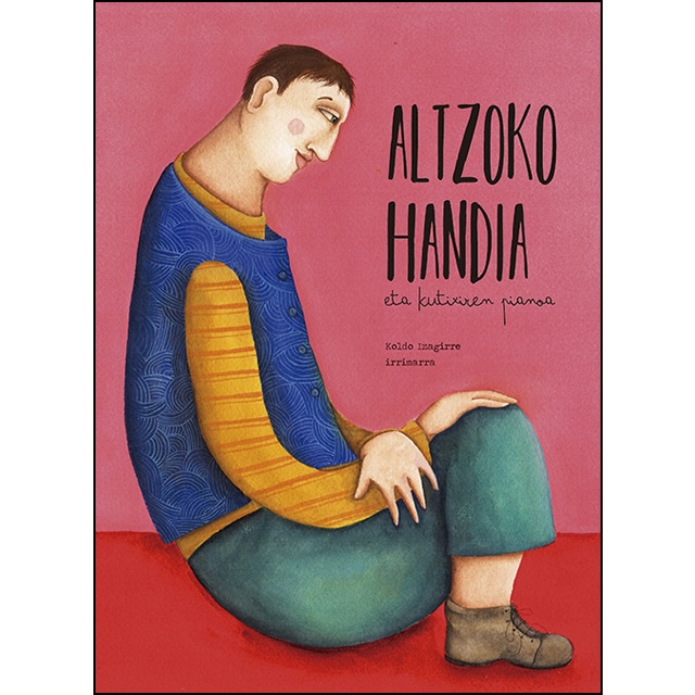 Altzoko Handia eta Kutixiren pianoa (Tapa dura)