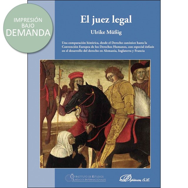 El juez legal: Una comparación histórica, desde el derecho canónico hasta la convención europea de los derechos humanos, con especial énfasis en el desarrollo del derecho en alemania, inglaterra y francia.pdf