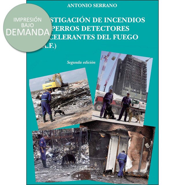 Investigación de incendios con perros detectores de acelerantes del fuego: D. A. F..pdf