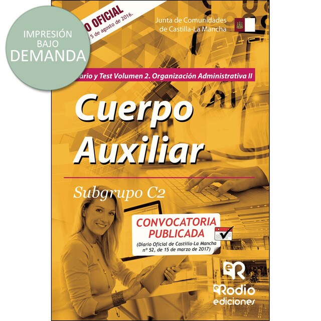 Cuerpo Auxiliar. Subgrupo C2. Temario y test. Volumen 2. Organización Administrativa II. Junta de Comunidades de Castilla-La Mancha.pdf