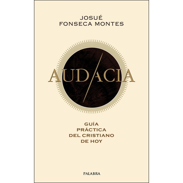 Audacia: Guía práctica del cristiano de hoy (Tapa blanda)