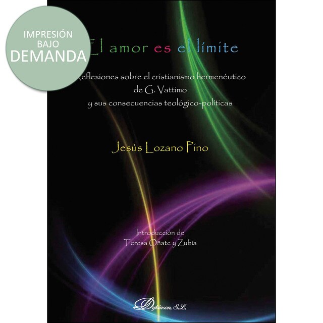 El amor es el límite: Reflexiones sobre el cristianismo hermenéutico de g. Vattimo y sus consecuencias teológico-políticas.pdf