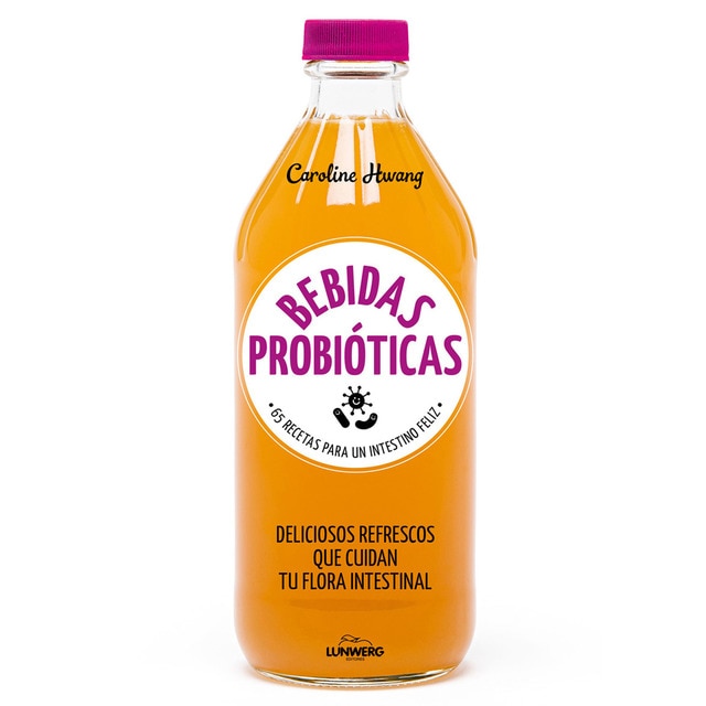 Bebidas probióticas: 67 recetas para un intestino feliz (Tapa blanda)