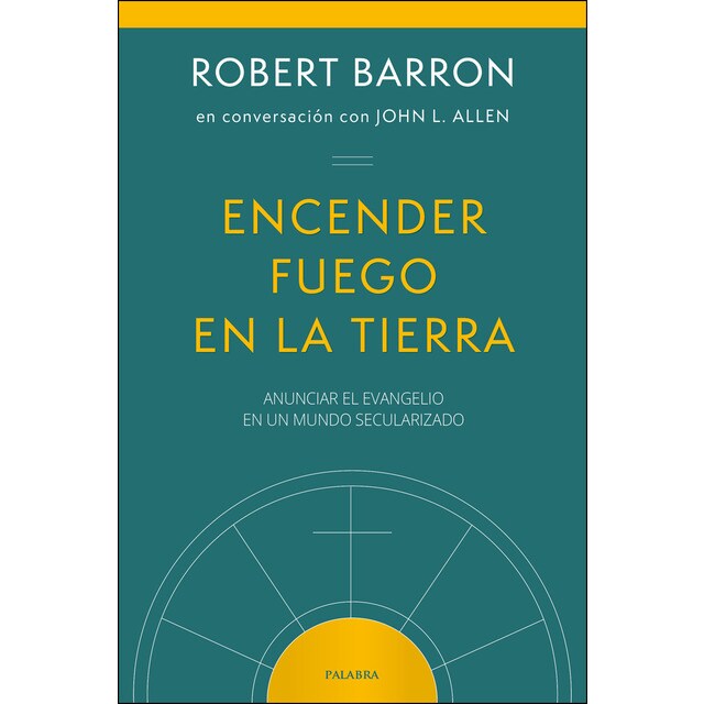 Encender fuego en la tierra: Anunciar el evangelio en un mundo secularizado.pdf