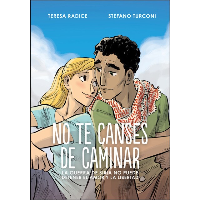 No te canses de caminar: La guerra de siria no puede detener el amor y la libertad.pdf