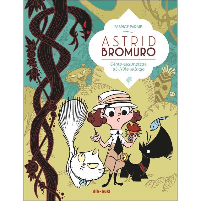 Astrid bromuro 3: Cómo escamotear al niño salvaje (Tapa dura)