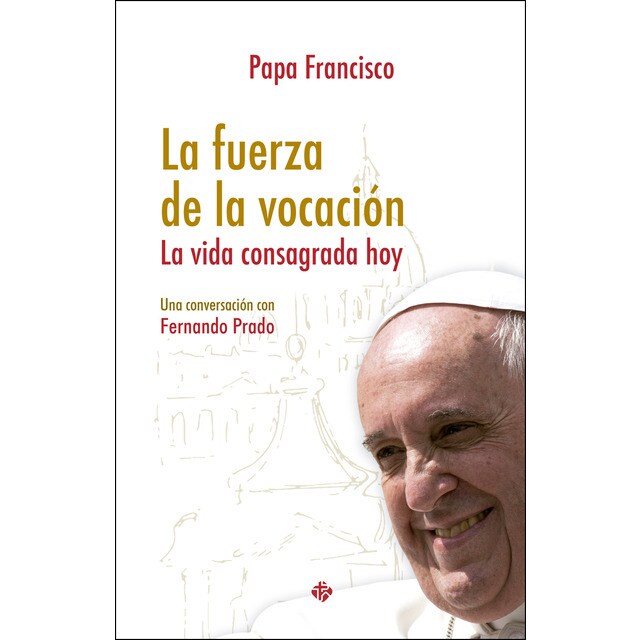 La fuerza de la vocación : la vida consagrada hoy.pdf