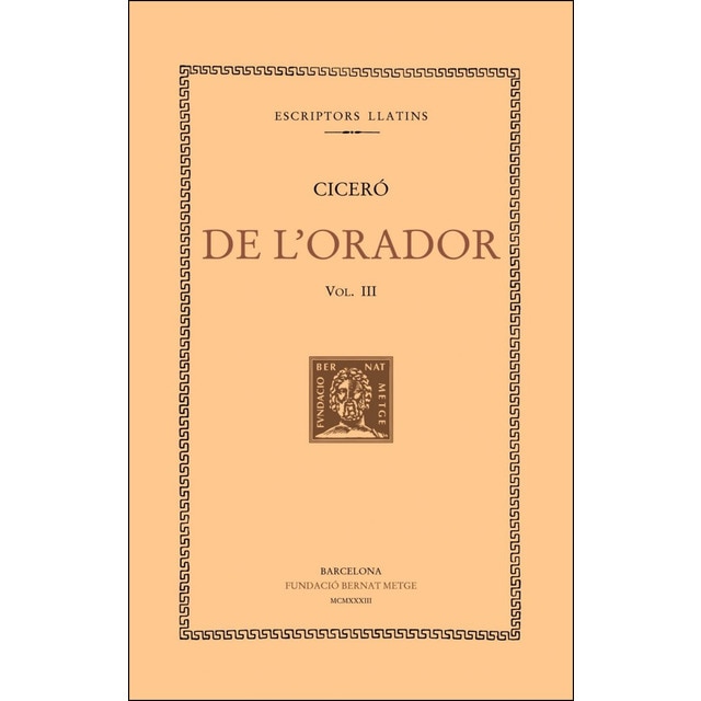 De l&amp;#x02019;orador, vol. Iii (llibre iii) (Tapa blanda)