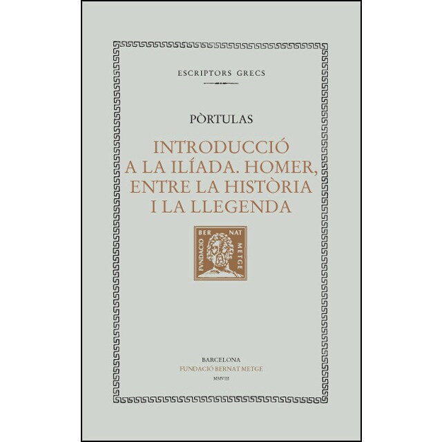 Introducció a la ilíada. Homer, entre la història i la llegenda (Tapa blanda)
