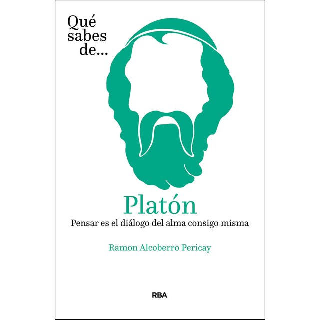 Qué sabes de platón: Pensar es el diálogo del alma consigo misma.pdf