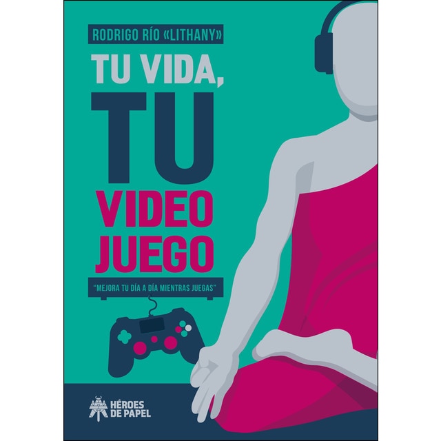 Tu vida, tu videojuego: Mejora tu día a día mientras juegas.pdf