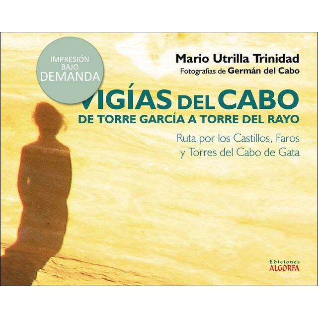 Vigías del cabo. De torre garcía a torre del rayo: Ruta por los castillos, faros y torres del cabo de gata.pdf