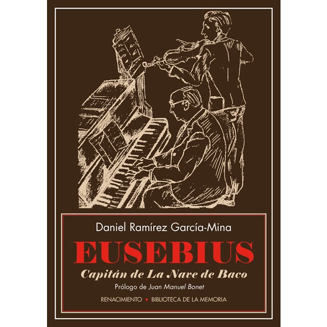 Eusebius, capitán de la nave de baco: La música de los treinta entre balas, copas y bajo el mantel.pdf