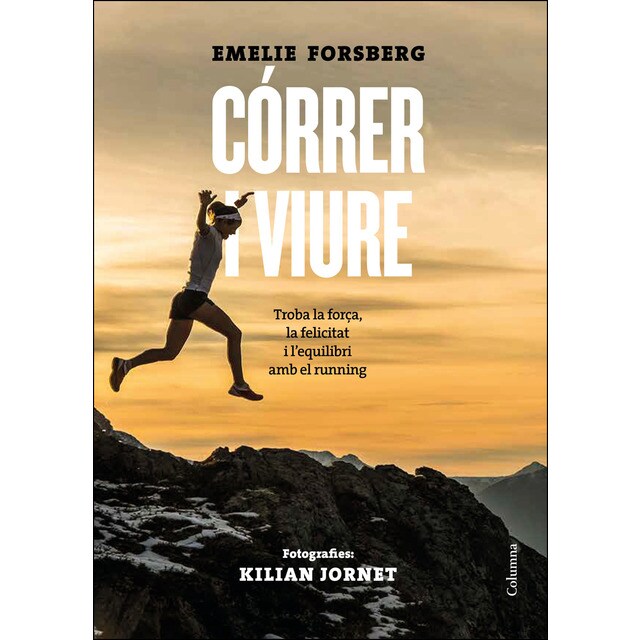 Córrer i viure: Trobar la força, la felicitat i lequilibri en el running.pdf