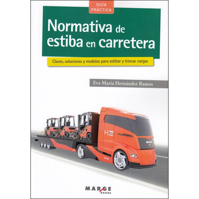 Normativa de estiba en carretera: Claves, soluciones y modelos para estibar y trincar cargas.pdf