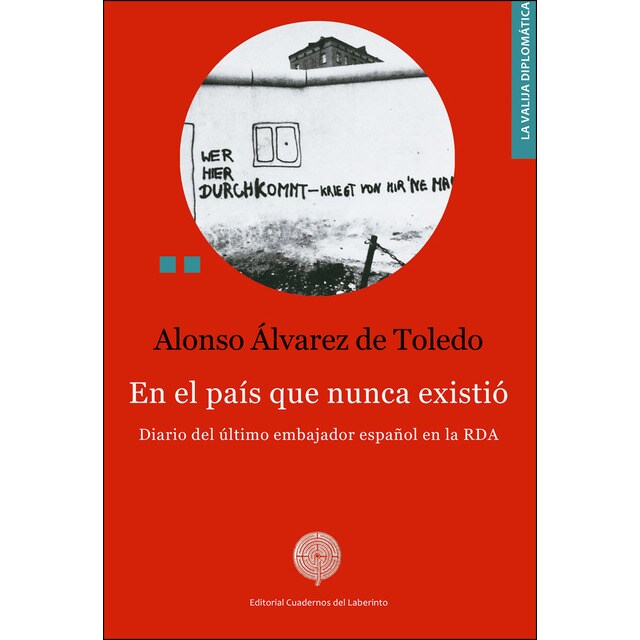 En el país que nunca existió: Diario del último embajador español en la rda.pdf