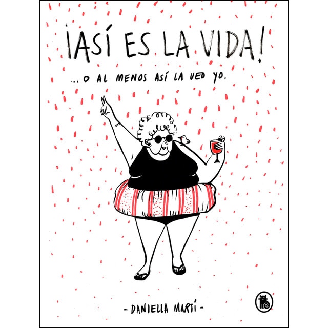 ¡Así es la vida! O al menos así la veo yo... (Tapa blanda)