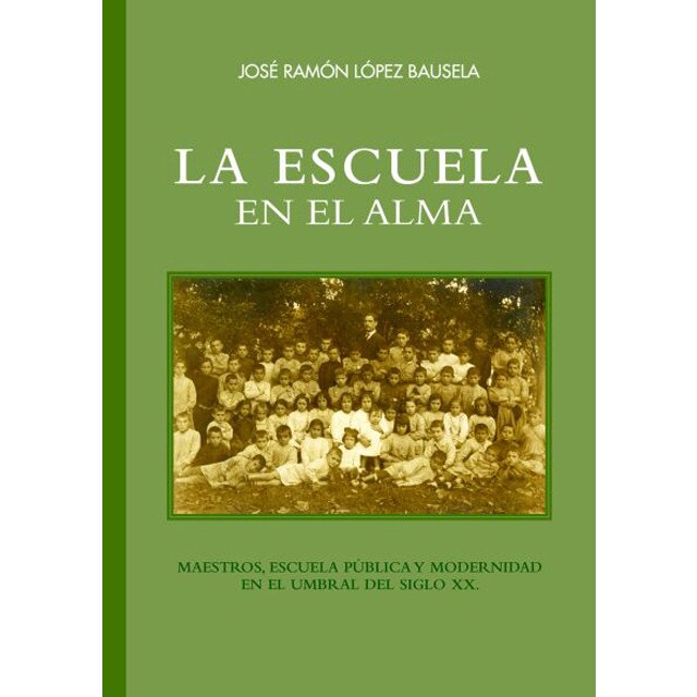 La Escuela en el alma Maestros, escuela pública y modernidad en el umbral del siglo XX.pdf