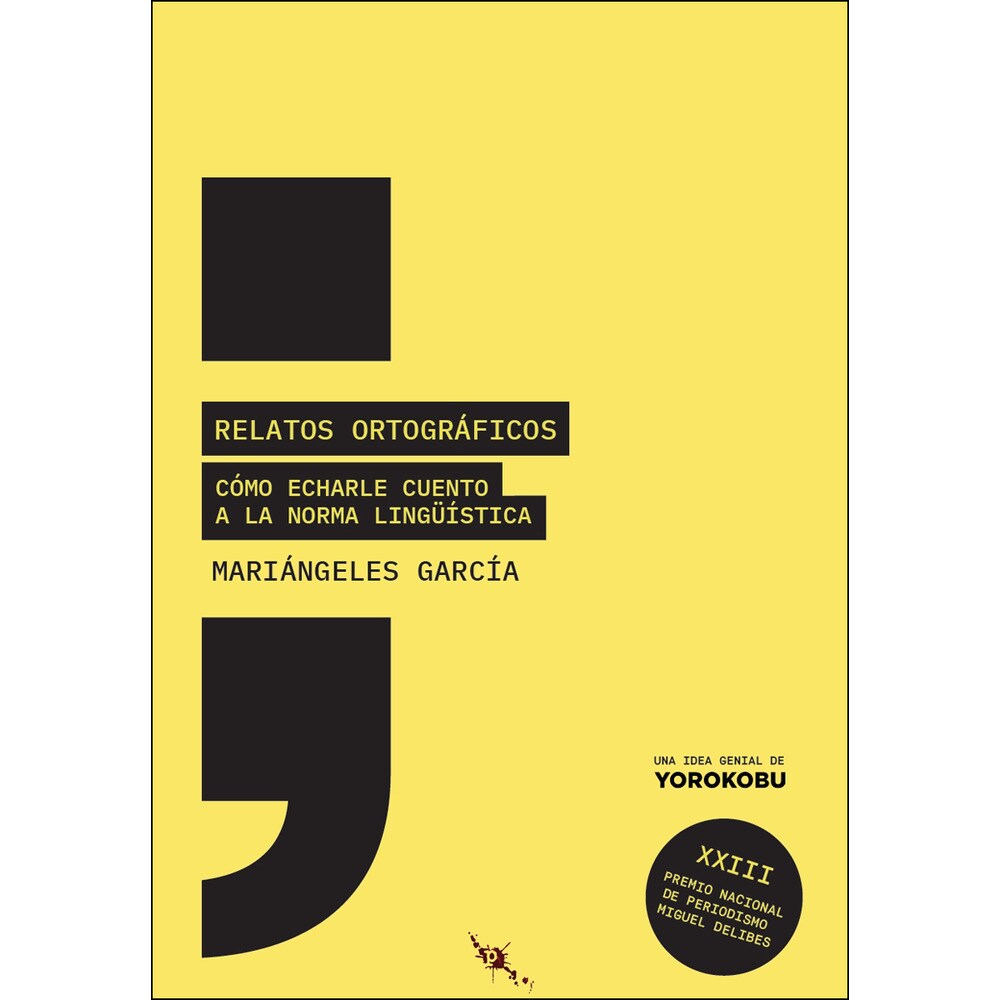 Relatos ortográficos: Cómo echarle cuento a la norma lingüística (Tapa blanda)