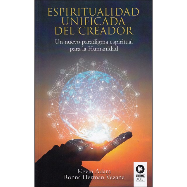 Espiritualidad unificada del creador: Un nuevo paradigma espiritual para la humanidad.pdf