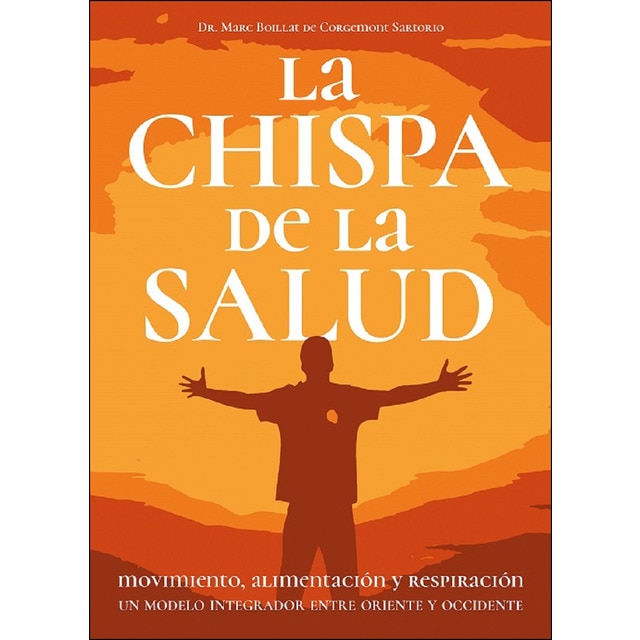 La chispa de la salud: Movimiento, alimentación y respiración.pdf