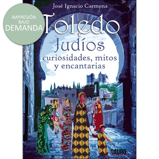 Toledo. Judios. Curiosidades, mitos y encantarías.pdf