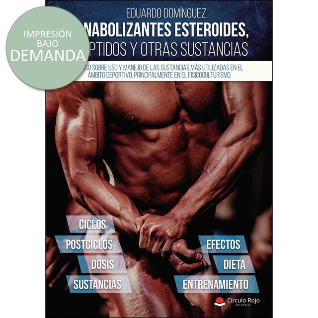 Anabolizantes esteroides, péptidos y otras sustancias. Curso sobre uso y manejo de las sustancias más utilizadas en el ámbito deportivo, principalmente el fisicoculturismo.pdf