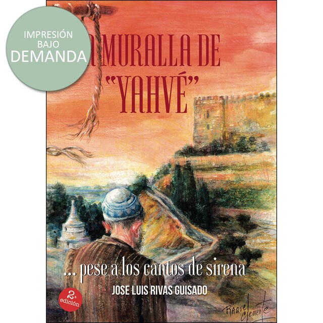 La muralla de Yahvé... pese a los cantos de sirena.pdf