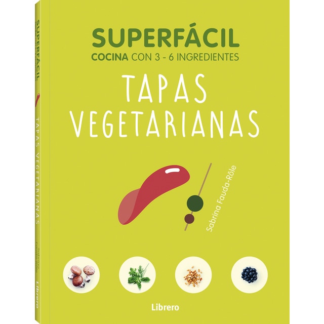 Superfacil tapas vegetarianas: Cocina con 3-6 ingredientes.pdf