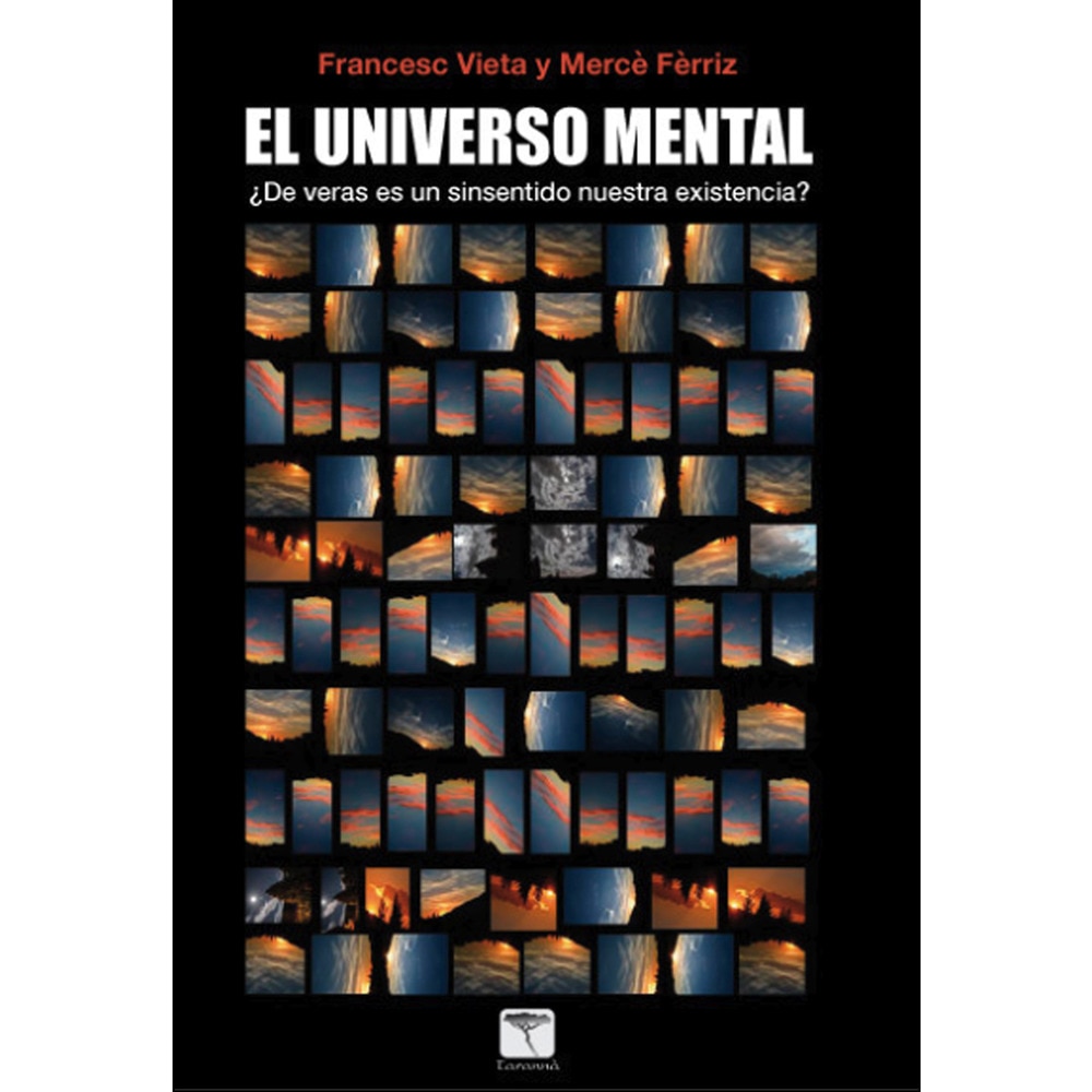 El universo mental: ¿de veras es un sinsentido nuestra existencia? (Tapa blanda)