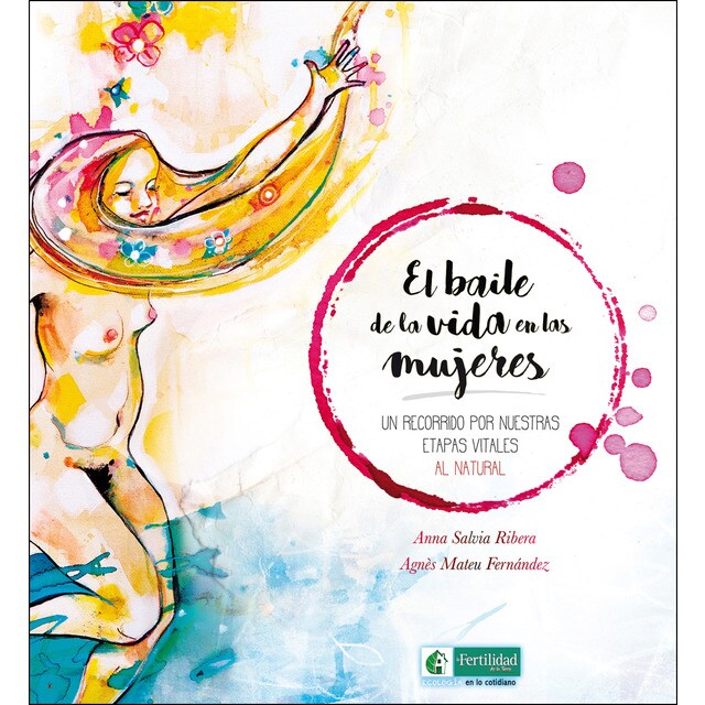 El baile de la vida en las mujeres: Un recorrido por nuestras etapas vitales al natural.pdf