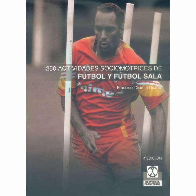 Doscientos 50 actividades de fútbol y fútbol sala (Tapa blanda)