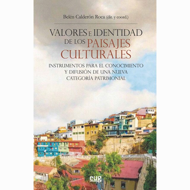 Valores e identidad de los paisajes culturales: Instrumenteos para el conocimiento y difusión de una nueva categoría patrimonial.pdf