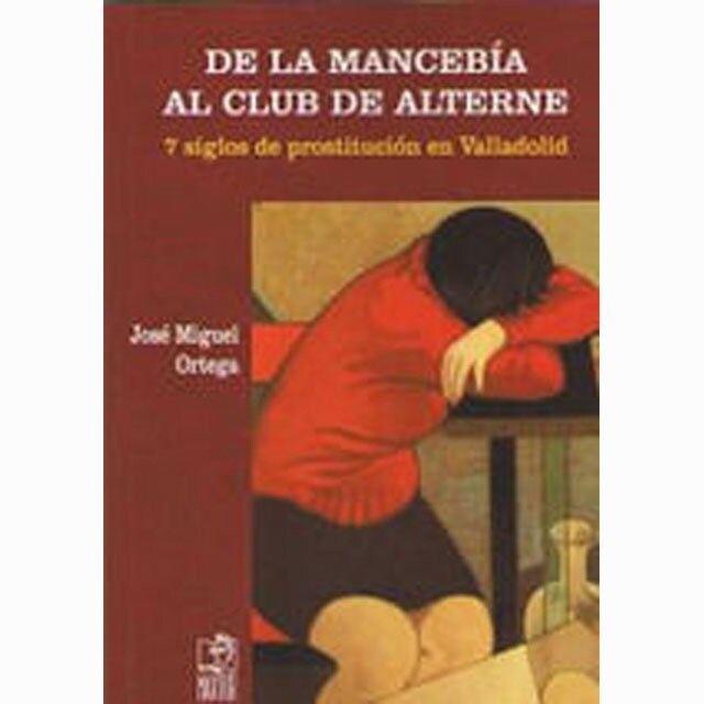De la mancebía al club del alterne: 7 siglos de prostitución en valladolid.pdf