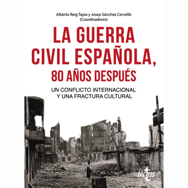 La guerra civil española 80 años después: Un conflicto internacional y una fractura cultural.pdf