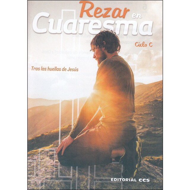 Rezar en cuaresma. Ciclo c: Tras las huellas de jesús.pdf