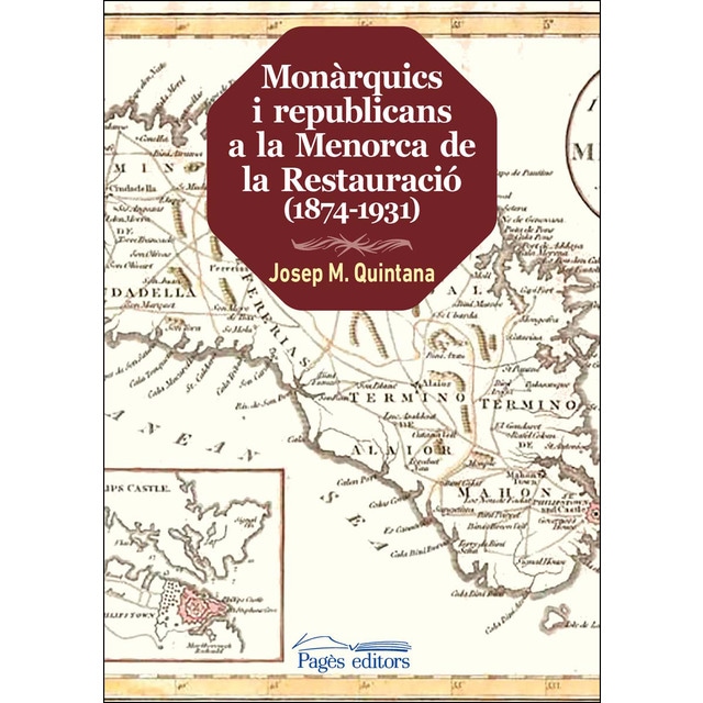 Monàrquics i republicans a la menorca de la restauració (1874-1931) (Tapa blanda)