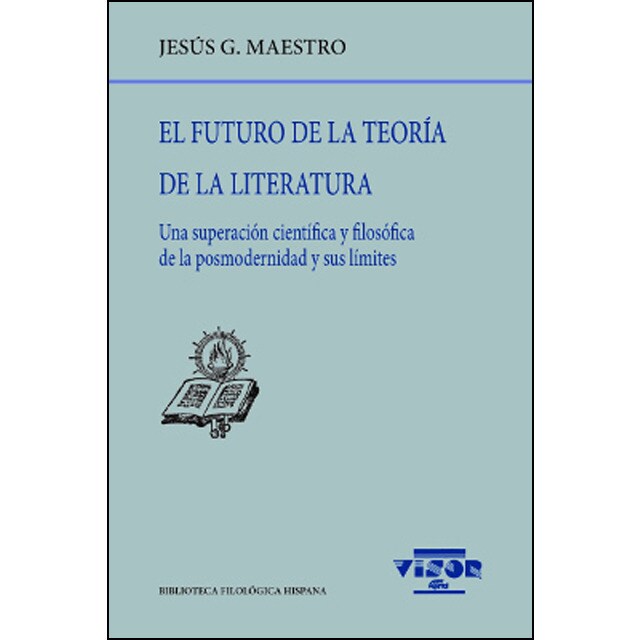 El futuro de la teoría de la literatura: Una superación científica y filosófica de la posmodernida y sus límites.pdf