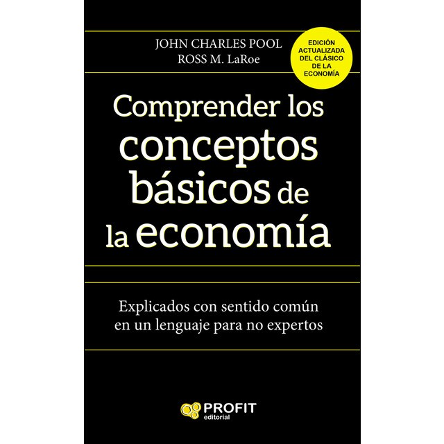 Comprender los conceptos básicos de la economia: Explicados con sentido común en un lenguaje para no expertos.pdf