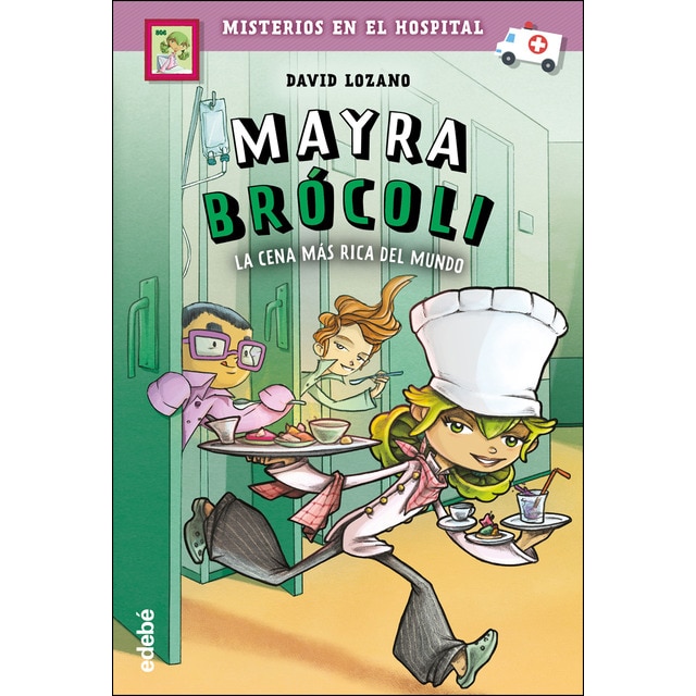 1. MAYRA BRÓCOLI Y LA CENA MÁS RICA DEL MUNDO (Tapa dura)