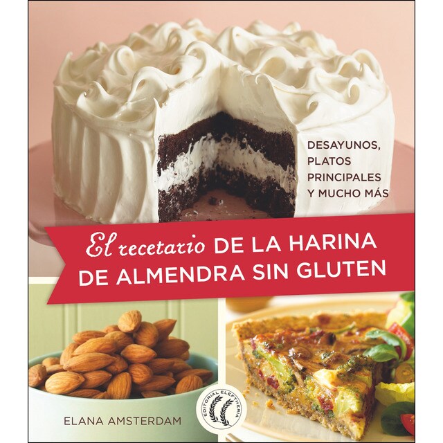 El recetario de la harina de almendra sin gluten: Desayunos, platos principales y mucho más.pdf