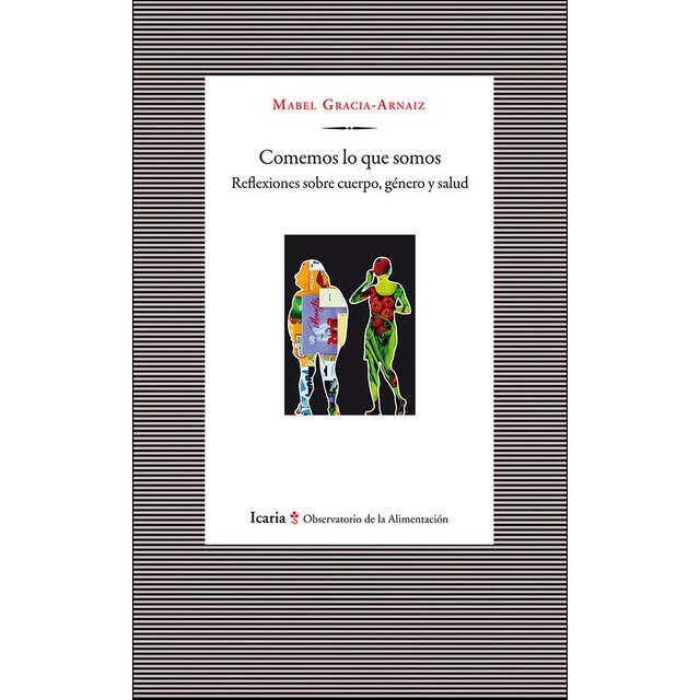 Comemos lo que somos: Reflexiones sobre cuerpo, género y salud.pdf