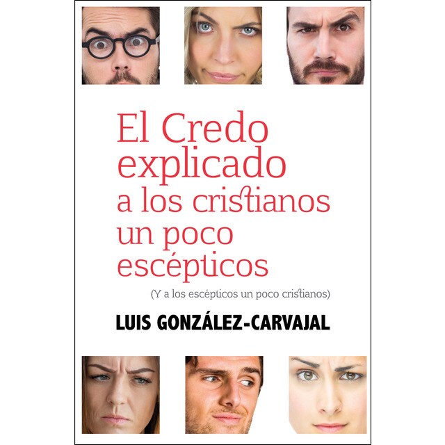 El credo explicado a los cristianos un poco escéticos: Y a los escépticos un poco cristianos.pdf
