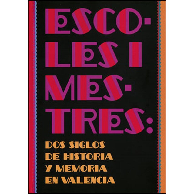 Escoles i mestres: dos siglos de historia y memoria en valencia.pdf