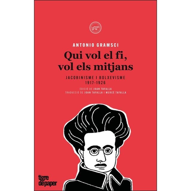 Qui vol el fi, vol els mitjans: Jacobinisme i bolxevisme 1917-1926.pdf
