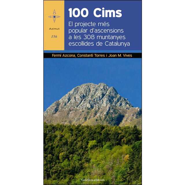 100 cims: El projecte més popular d'ascensions a les 308 muntanyes escollides de catalunya (Tapa blanda)