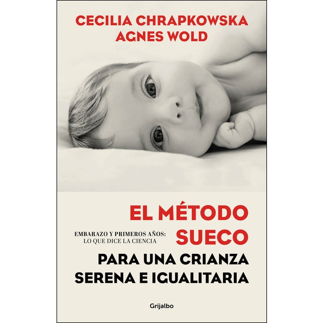El método sueco para una crianza serena e igualitaria: Embarazo y primeros años: lo que dice la ciencia.pdf